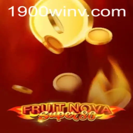Discover the Thrills of FruitNovaSuper80 with 1900win.com